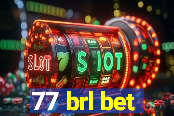 77 brl bet